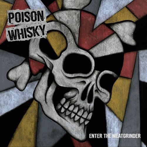 Poison Whisky : Enter the Meatgrinder